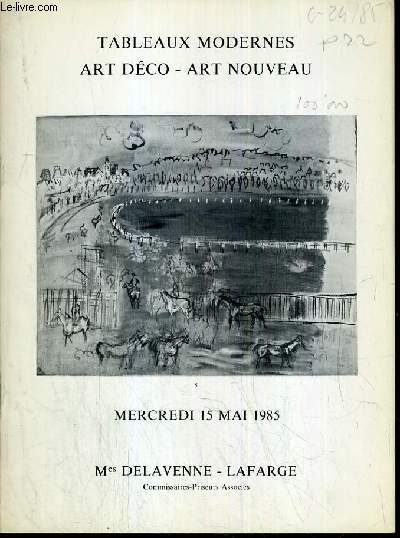 CATALOGUE DE VENTE AUX ENCHERES - DROUOT - TABLEAUX MODERNES - ART DECO - ART NOUVEAU - SALLE 9 - 15 MAI 1985.