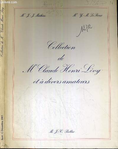 CATALOGUE DE VENTE AUX ENCHERES - NOUVEAU DROUOT - COLLECTION DE Me CLAUDE HENRI LEVY ET A DIVERS AMATEURS - IMPORTANTS TABLEAUX MODERNES - SALLES 1 et 7 - 12 DECEMBRE 1985.