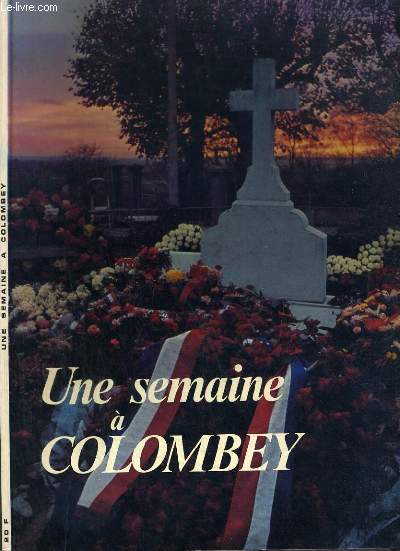 UNE SEMAINE A COLOMBEY.