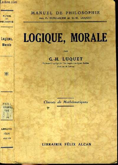 MANUEL DE PHILOSOPHIE - LOGIQUE, MORALE - CLASSES DE MATHEMATIQUES.
