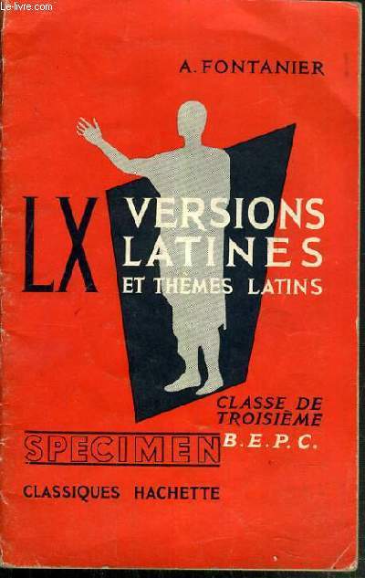 60 VERSIONS LATINES ET THEMES D'IMITATIONS - CLASSE DE 3me (B.E.P.C.) / COLLECTION CLASSIQUE / TEXTE FRANCAIS ET EN LATIN