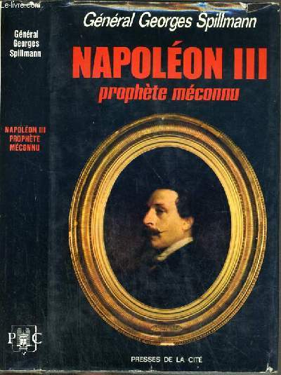 NAPOLEON III - PROPHETE MECONNU