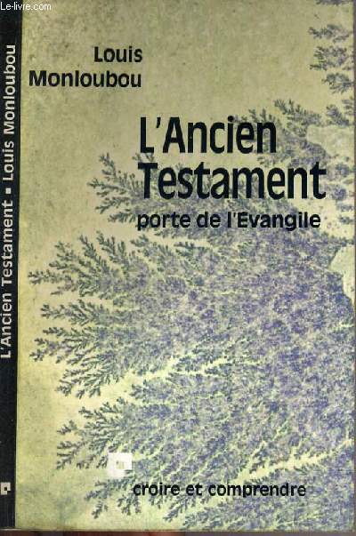 L'ANCIEN TESTAMENT PORTE DE L'EVANGILE / COLLECTION CROIRE ET COMPRENDRE