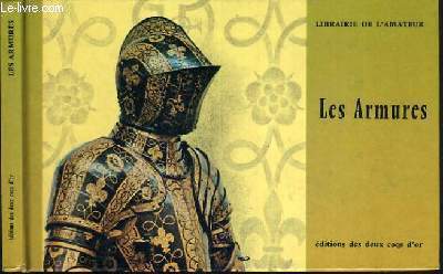 LES ARMURES / LIBRAIRIE DE L'AMATEUR
