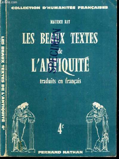 LES BEAUX TEXTES DE L'ANTIQUITE / COLLECTION NOUVELLE D'HUMANITES FRANCAISES - CLASSE DE 4me - PROGRAMME 1964.