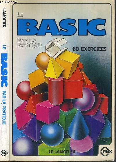 LE BASIC PAR LA PRATIQUE - 60 EXERCICES