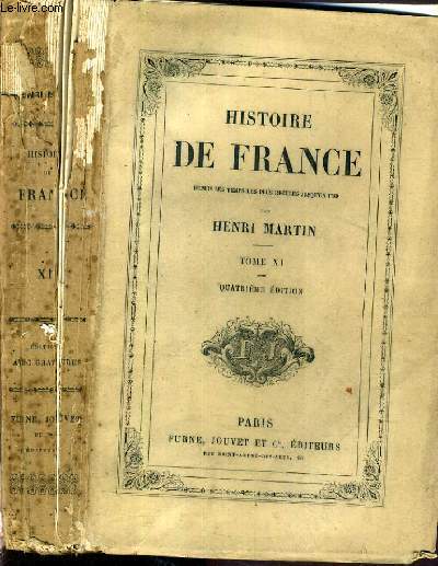 HISTOIRE DE FRANCE DEPUIS LES TEMPS LES PLUS RECULES JUSQU'EN 1789 - TOME XI. FRANCE MODERNE - LUTTE DE LA MAISON DE BOURBON CONTRE LA MAISON D'AUTRICHE.- 4me EDITION.