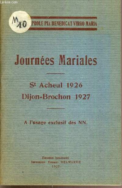 JOURNEES MARIALES - ST ACHEUL 1926 - DIJON-BROCHON 1927 - A L'USAGE EXCLUSIF DES NN..