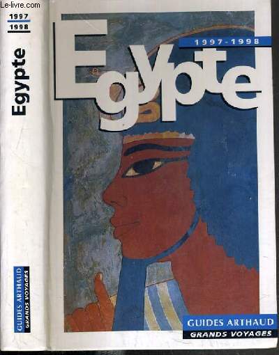 EGYPTE 1997-1998 / GUIDE ARTHAUD - GRANDS VOYAGES