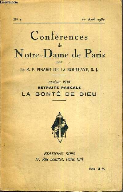 CONFERENCES DE NOTRE-DAME DE PARIS - CAREME 1930 - RETRAITE PASCALE - LA BONTE DE DIEU - N7 - 20 AVRIL 1930