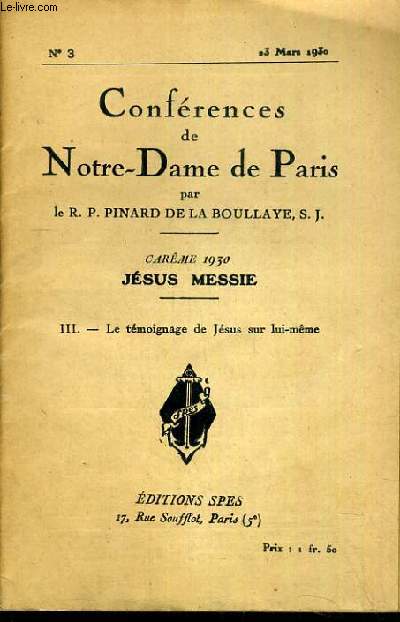 CONFERENCES DE NOTRE-DAME DE PARIS - CAREME 1930 - JESUS MESSIE - III. LE TEMOIGNAGE DE JESUS SUR LUI-MEME - N3 - 23 MARS 1930