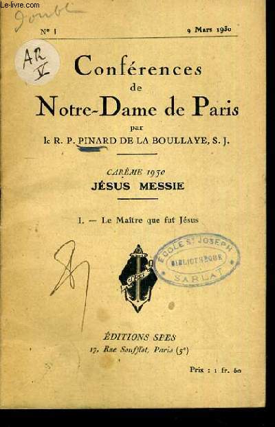 CONFERENCES DE NOTRE-DAME DE PARIS - CAREME 1930 - JESUS MESSIE - I. LE MAITRE QUE FUT JESUS - N1 - 9 MARS 1930