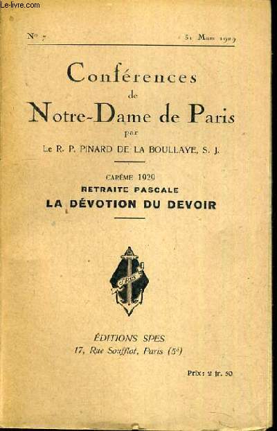 CONFERENCES DE NOTRE-DAME DE PARIS - CAREME 1929 - RETRAITE PASCALE - LA DEVOTION DU DEVOIR - N7 - 31 MARS 1929.