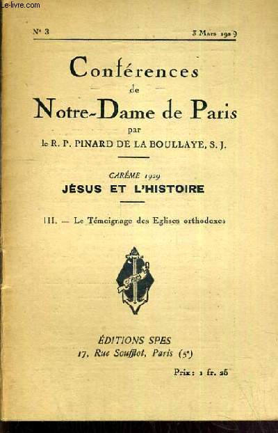 CONFERENCES DE NOTRE-DAME DE PARIS - CAREME 1929 - JESUS ET L'HISTOIRE - III. LE TEMOIGNAGE DES EGLISES ORTHODOXES - N3 - 3 MARS 1929.