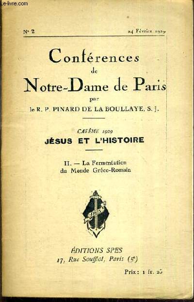CONFERENCES DE NOTRE-DAME DE PARIS - CAREME 1929 - JESUS ET L'HISTOIRE - II. LA FERMENTATION DU MONDE GRECO-ROMAIN - N2 - 24 FEVRIER 1929.