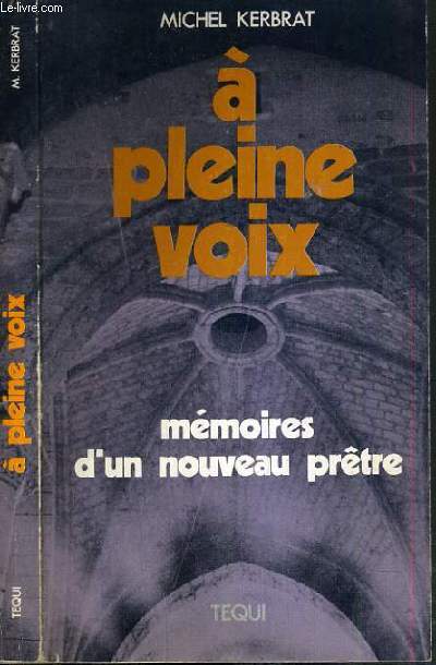 A PLEINE VOIX - MEMOIRE D'UN NOUVEAU PRETRE