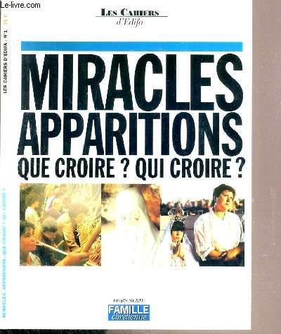 MIRACLES APPARITIONS QUE CROIRE ? QUI CROIRE ? / LES CAHIERS D'EDIFA N1- HORS SERIE