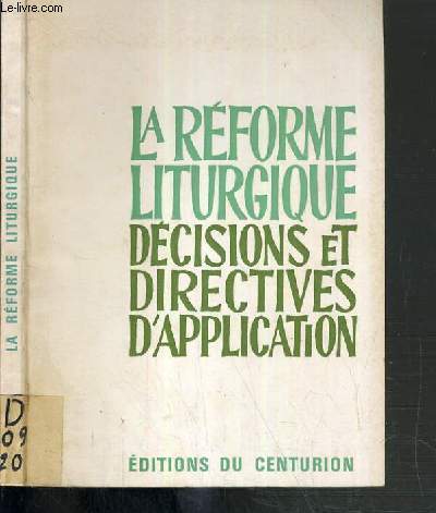 LA REFORME LITURGIQUE - DECISIONS ET DIRECTIVES D'APPLICATIONS
