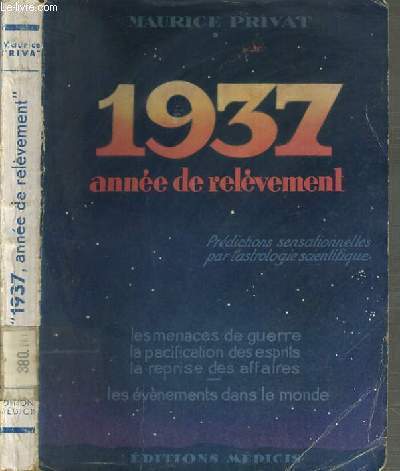 1937 - ANNEE DE RELEVEMENT - LES MENACES DE GUERRE - LA PACIFICATION DES ESPRITS - LA REPRISE DES AFFAIRES
