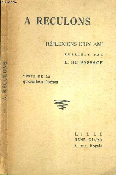 A RECULONS - REFLEXIONS D'UN AMI - TEXTE DE LA 4me EDITION