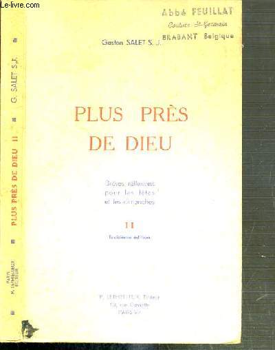 PLUS PRES DE DIEU - BREVES REFLEXIONS POUR LES FETES ET LES DIMANCHES - TOME II (SEUL) - 3me EDITION