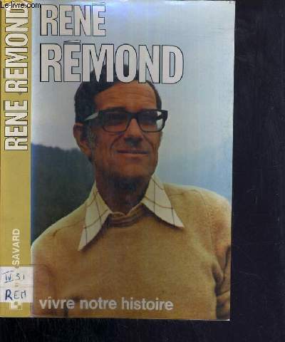 AIME SAVARD INTERROGE RENE REMOND - VIVRE SON HISTOIRE / COLLECTION LES INTERVIEWS