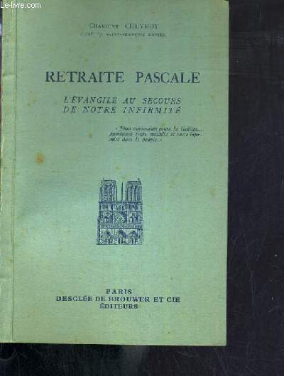 RETRAITE PASCALE - L'EVANGILE AU SECOURS DE NOTRE INFIRMITE