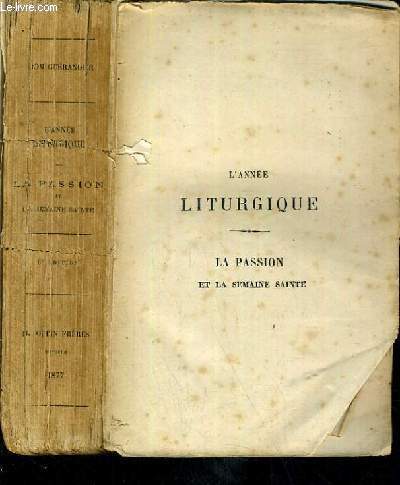 L'ANNEE LITURGIQUE - LA PASSION ET LA SEMAINE SAINTE - 5me EDITION / TEXTE EN LATIN ET FRANCAIS.