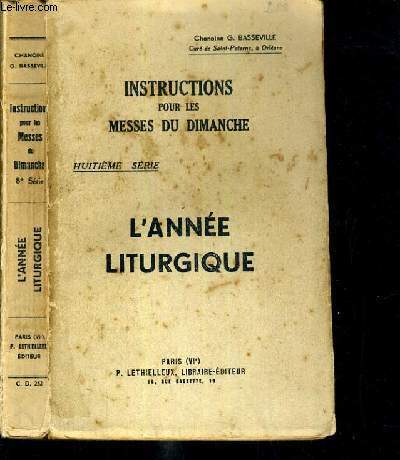 INSTRUCTIONS POUR LES MESSES DU DIMANCHE - 8me SERIE - - L'ANNEE LITURGIQUE