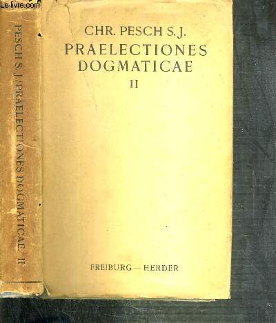 PRAELECTIONES DOGMATICAE QUAS IN COLLEGIO DITTON-HALL HABEBAT - TOMUS II.