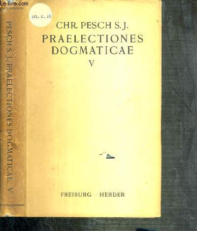 PRAELECTIONES DOGMATICAE QUAS IN COLLEGIO DITTON-HALL HABEBAT - TOMUS V.