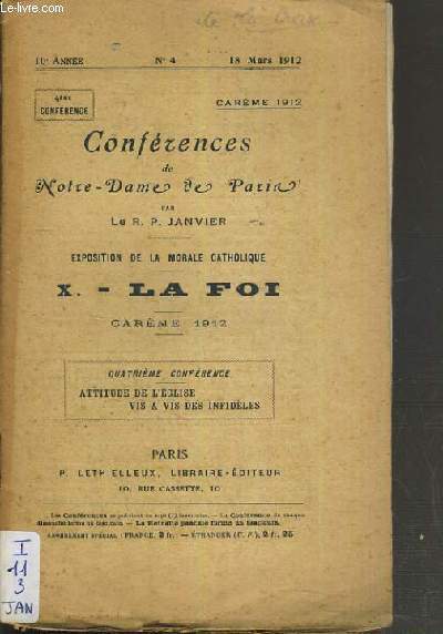 CONFERENCES DE NOTRE-DAME DE PARIS - EXPOSITION DE LA MORALE CATHOLIQUE - X. LA FOI - CAREME 1912 - N4. 18 MARS 1912 - 4me CONFERENCE. ATTITUDE DE L'EGLISE VIS A VIS DES INFIDELES
