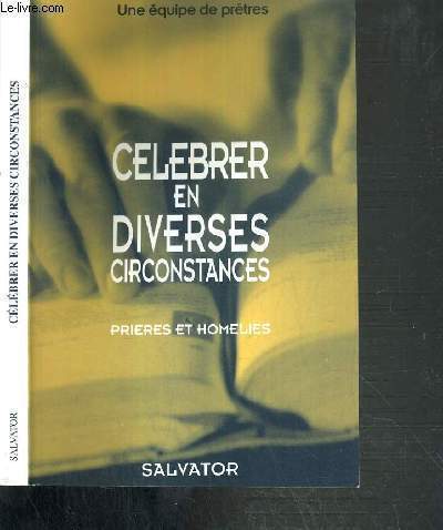 CELEBRER EN DIVERSES CIRCONSTANCES - PRIERES ET HOMELIES