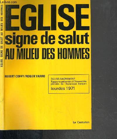 EGLISE SIGNE DE SALUT AU MILIEU DES HOMMES / EGLISE-SACREMENT - LOURDES 1971.