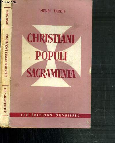 CHRISTIANI POPULI SACRAMENTA - ETUDES DE PASTORALE SACRAMENTAIRE / COLLECTION PISCATORES HOMINUM