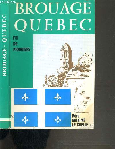 BROUAGE QUEBEC - FOI DE PIONNIERS - 4me EDITION.