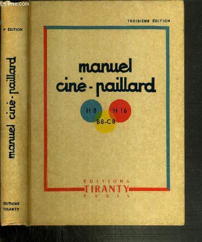 MANUEL CINE-PAILLARD - C8 - B8 - H8 - H16 A L'USAGE DES UTILISATEURS DU MATERIEL PAILLARD - 3me EDITION