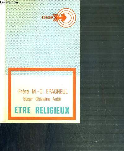 ETRE RELIGIEUX DANS LE SILLAGE DES PERES DE L'EGLISE ET DE VATICAN II / COLLECTION FLECHE N9 - 2me EDITION