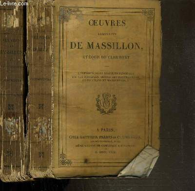 OEUVRES COMPLETES DE MASSILLON - EVEQUE DE CLERMONT - CONFERENCES ET DISCOURS SYNODAUX SUR LES PRINCIPAUX DEVOIRS DES ECCLESIASTIQUES INSTRUCTIONS ET MANDEMENTS - 2 VOLUMES - I + II.