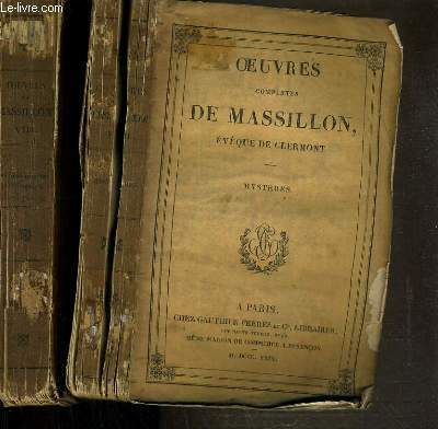 OEUVRES COMPLETES DE MASSILLON - EVEQUE DE CLERMONT - 2 VOLUMES - VII + VIII / VII. MYSTERES + VIII. ORAISONS FUNEBRES ET PROFESSIONS REIGIEUSES