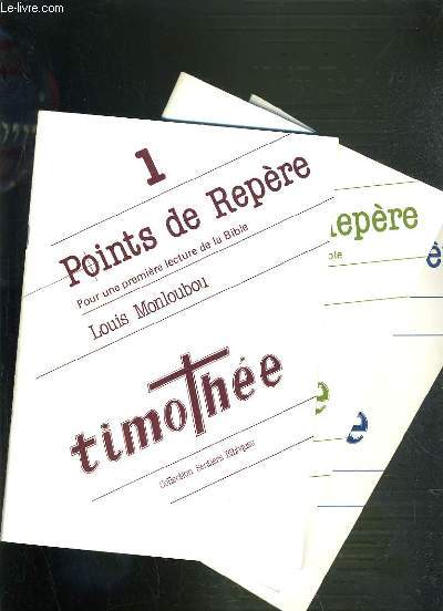 TIMOTHEE - POINT DE REPERE - POUR UNE PREMIERE LECTURE DE LA BIBLE / COLLECTION SENTIERS BIBLIQUES - 3 VOLUMES - 1 + 2 + 3/4.