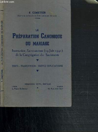 LA PREPARATION CANONIQUE DU MARIAGE - INSTRUCTION SACROSANCTUM (29 JUIN 1941) DE LA CONGREGATION DES SACREMENTS - TEXTE - TRADUCTION - BREVES EXPLICATIONS
