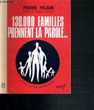 130.000 FAMILLES PRENNENT LA PAROLE... / COLLECTION VIE CATHOLIQUE