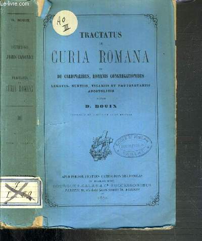 TRACTATUS DE CURIA ROMANA SEU DE CARDINALIBUS, ROMANIS CONGREGATIONIBUS - LEGATIS, NUNTIIS, VICARIIS ET PROTONOTARIIS APOSTOLICIS