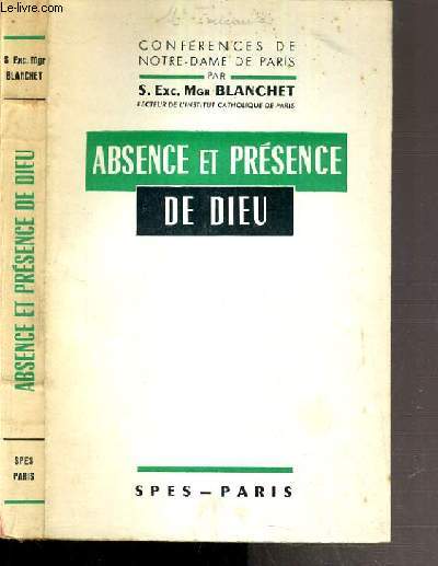 ABSENCE ET PRESENCE DE DIEU / CONFERENCES DE NOTRE-DAME DE PARIS