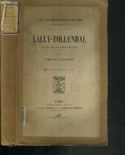LALLY-TOLLENDAL / LA FIN D'UN EMPIRE FRANCAIS AUX INDES SOUS LOUIS XV.