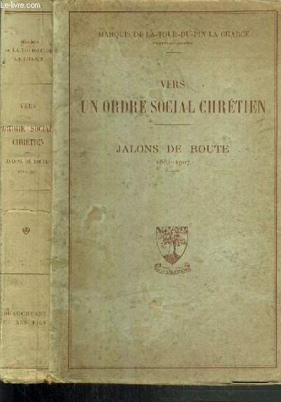 VERS UN ORDRE SOCIAL CHRETIEN - JALONS DE ROUTE 1882-1907.