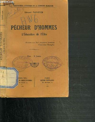 PECHEUR D'HOMMES - L'EDUCATION DE L'ELITE / ASSOCIATION CATHOLIQUE DE LA JEUNESSE FRANCAISE