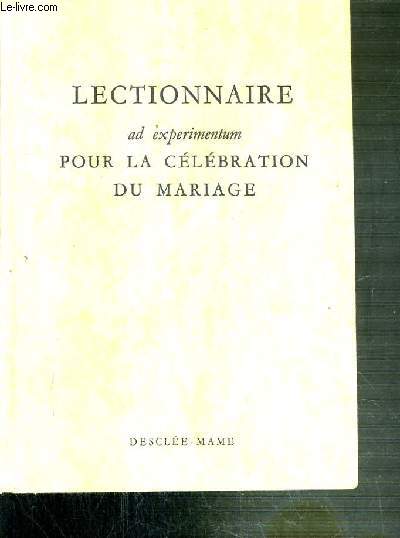 LECTIONNAIRE AD EXPERIMENTUM POUR LA CELEBRATION DU MARIAGE