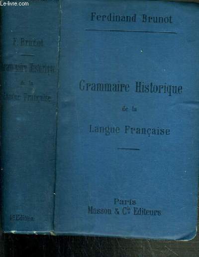 GRAMMAIRE HISTORIQUE DE LA LANGUE FRANCAISE - 4me EDITION.